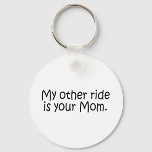 Meine andere Fahrt ist Ihre Mama Schlüsselanhänger