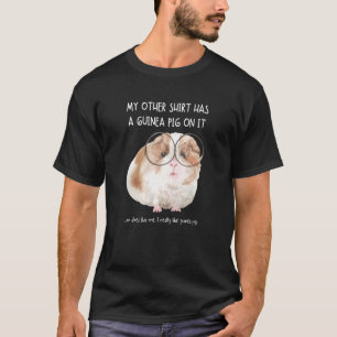 Meine anderen Dinge haben ein Guinea-Schwein auf d T-Shirt