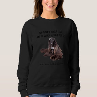 Meine anderen Dinge haben einen afghanischen Hunde Sweatshirt