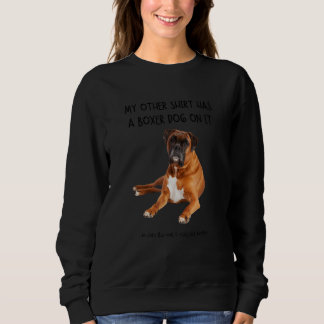 Meine anderen Dinge haben einen Boxerhund auf dem Sweatshirt