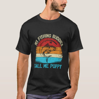 Meine Angelkumpels nennen mich Poppy Fishing T-Shirt