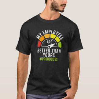 Meine Angestellten sind besser als dein Boss Day E T-Shirt