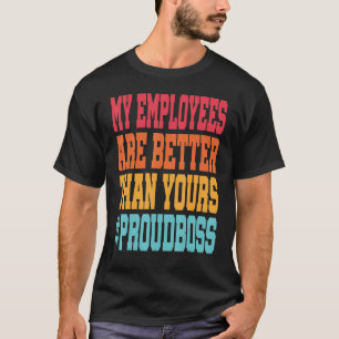 Meine Angestellten sind besser als deine Boss Retr T-Shirt