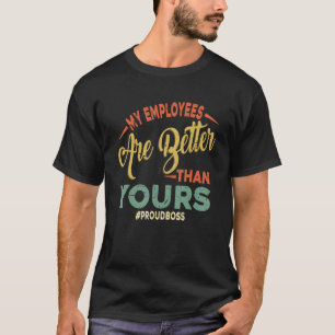 Meine Angestellten sind besser als deine Retro Fun T-Shirt