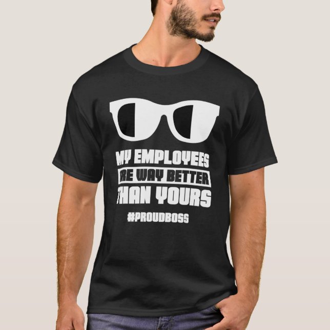 Meine Angestellten sind viel besser als Chef_1 T-Shirt (Vorderseite)