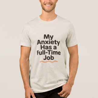 Meine Angst hat einen Vollzeitjob Lustige psychisc Tri-Blend Shirt