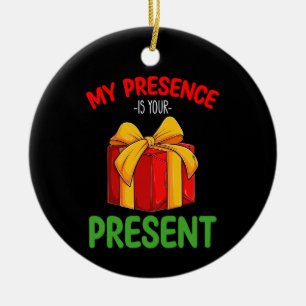 Meine Anwesenheit ist Ihr Geschenk Familienweihnac Keramik Ornament