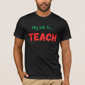 Meine Arbeit ist die Lehre für Männer Frauen, die T-Shirt