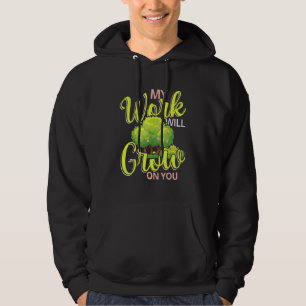 Meine Arbeit wird auf dir wachsen Hoodie