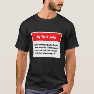 Meine Arbeitsregeln Keine Sitzungen Ich habe eine T-Shirt