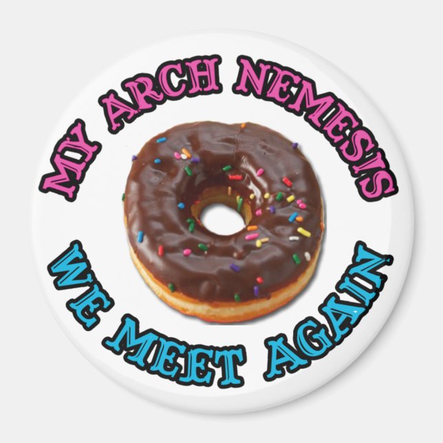 Meine Arschnemesis..der böse Donut! Magnet (Vorne)