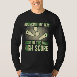 Meine Art, an den High-Score-Flipperautomaten zu k T-Shirt