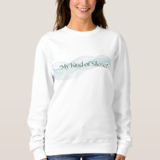 Meine Art von Stille – Minimale ruhige Quote Sweatshirt