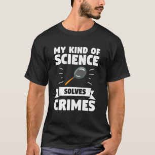 Meine Art von Wissenschaft löst Verbrechen Detekti T-Shirt