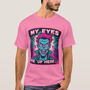 Meine Augen Sind Hier Oben 80er T-Shirt