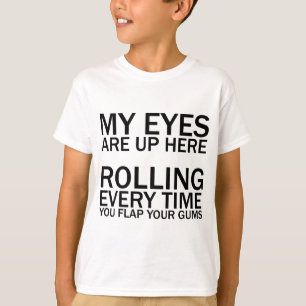 MEINE AUGEN SIND HIER OBEN... ROLLEN JEDES MAL, WE T-Shirt