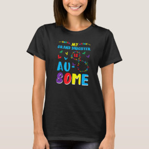 Meine autistische Enkelin ist großartig Autismus-B T-Shirt