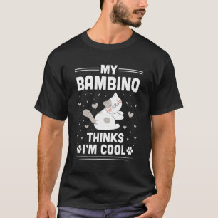 Meine Bambino-Katze denkt, ich bin eine Coole Katz T-Shirt