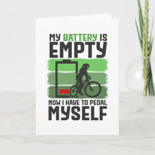 Meine Batterie ist leer Jetzt muss ich treten Karte