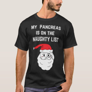 Meine Bauchspeicheldrüse ist auf der Naughty List  T-Shirt