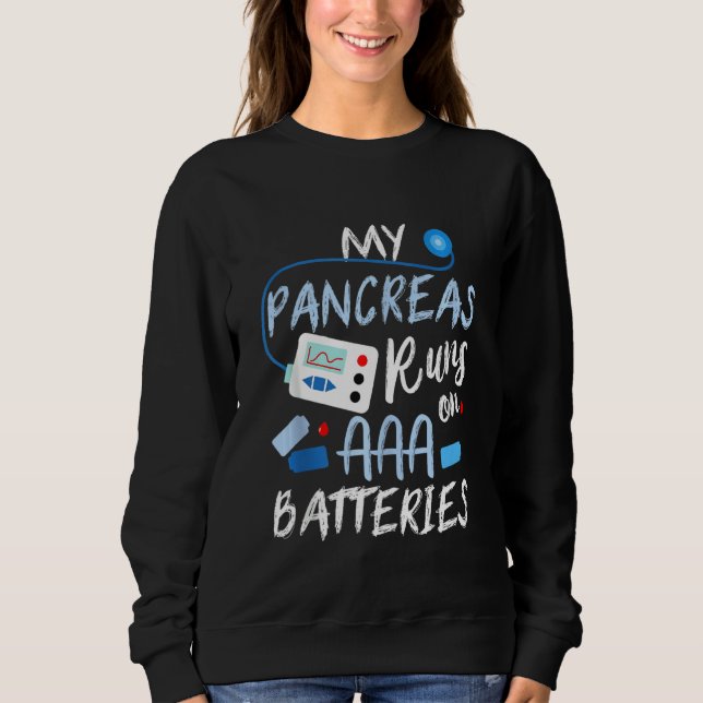 Meine Bauchspeicheldrüse läuft auf AAA-Akkus Typ 1 Sweatshirt (Vorderseite)