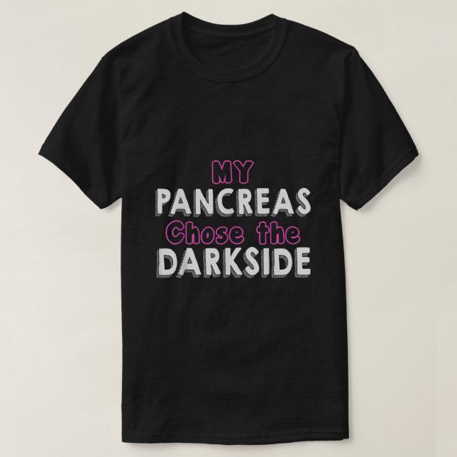 Meine Bauchspeicheldrüse wählte den dunklen Teil d T-Shirt (Design vorne)