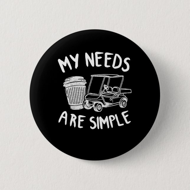 Meine Bedürfnisse sind einfache Golf Coffee Golf C Button (Vorderseite)