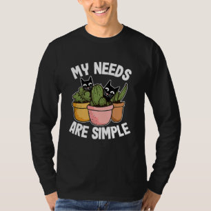 Meine Bedürfnisse sind einfache Kaktus-Pflanze Kat T-Shirt
