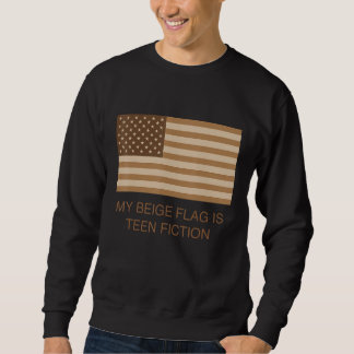 Meine beige Fahne ist Tee-Fiktion Sweatshirt