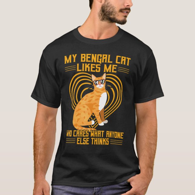 Meine Bengalische Katze mag mich, wer kümmert, was T-Shirt (Vorderseite)