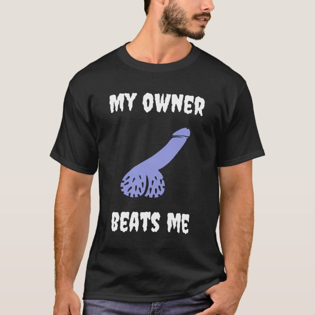 Meine Besitzerin schlägt mich Spaß, Neuartigkeit E T-Shirt (Vorderseite)