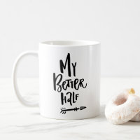 Meine bessere halbe Tasse mit Buchstaben nach rech