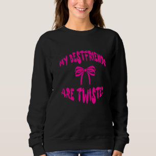 Meine Bestfreunde sind gezwirnt Sweatshirt