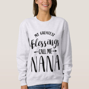 Meine Beststen Segnungen nennen mich Nana-Geschenk Sweatshirt