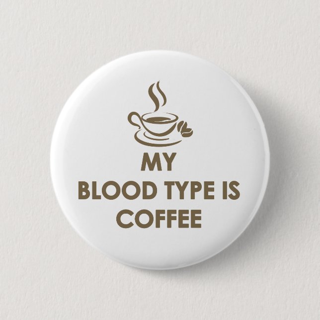 Meine Blutgruppe ist Kaffee Button (Vorderseite)