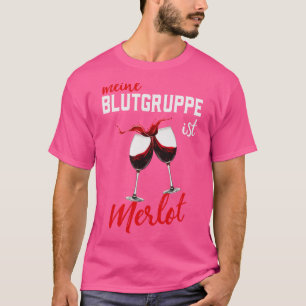 Meine Blutgruppe ist Merlot Wein Wellness-Center W T-Shirt