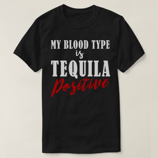 Meine Blutgruppe ist Tequila-positives lustiges T-Shirt (Design vorne)