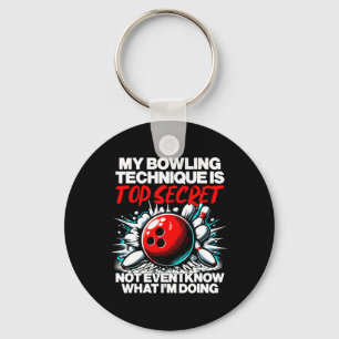 Meine Bowling-Technik ist geheim und lustig. Schlüsselanhänger
