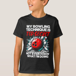 Meine Bowling-Technik ist geheim und lustig. T-Shirt