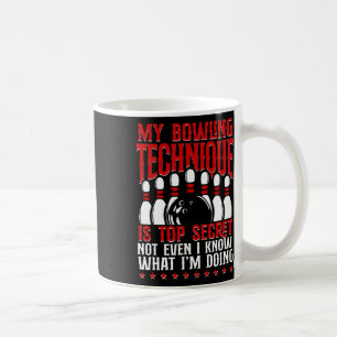 Meine Bowling-Technik ist hochgeheim und lustiger Kaffeetasse