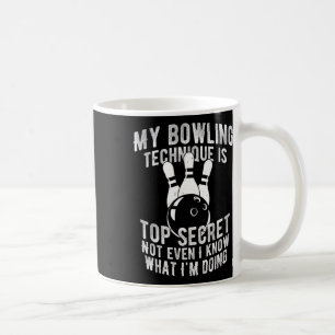 Meine Bowling-Technik ist hochgeheim und lustiger Kaffeetasse