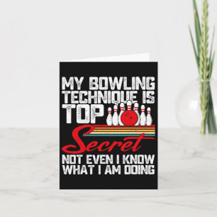 Meine Bowling-Technik ist hochgeheim und lustiger  Karte