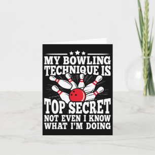 Meine Bowling-Technik ist hochgeheim und lustiger  Karte