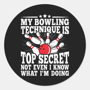 Meine Bowling-Technik ist hochgeheim und lustiger  Runder Aufkleber