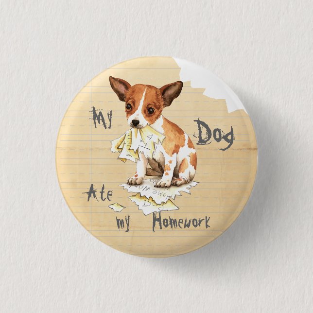 Meine Chihuahua Ate Meine Hausaufgaben Button (Vorderseite)