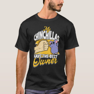 Meine Chinchillen haben den besten Besitzer der Ha T-Shirt