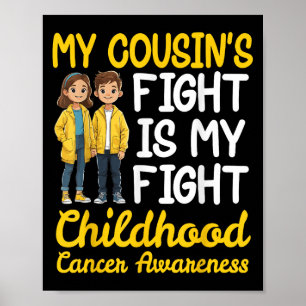 Meine Cousins kämpfen gegen Kinderkrebs ist mein K Poster