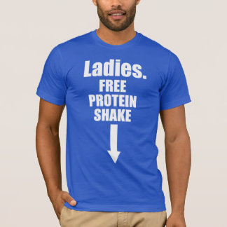 Meine Damen. Free Protein Shake. T-Shirt