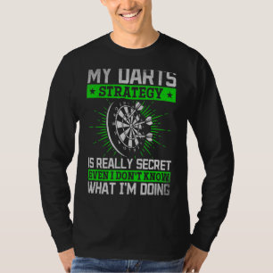 Meine Darts-Strategie ist geheim, selbst ich weiß T-Shirt