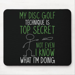 Meine Disc-Golf-Technik ist Disc Golfer Top Secret Mousepad